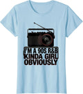 Women's I'm A 90s R&B Kinda Girl Obviously Retro Music Fan T-Shirt - Baby Blue
