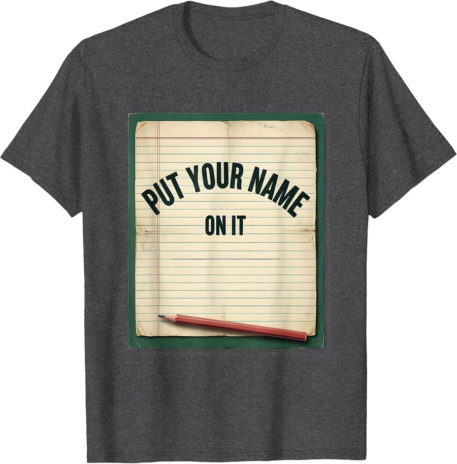 Men's Put Your Name On It Vintage Sarcastic Teacher Humor T-Shirt - Dark Heather Grey