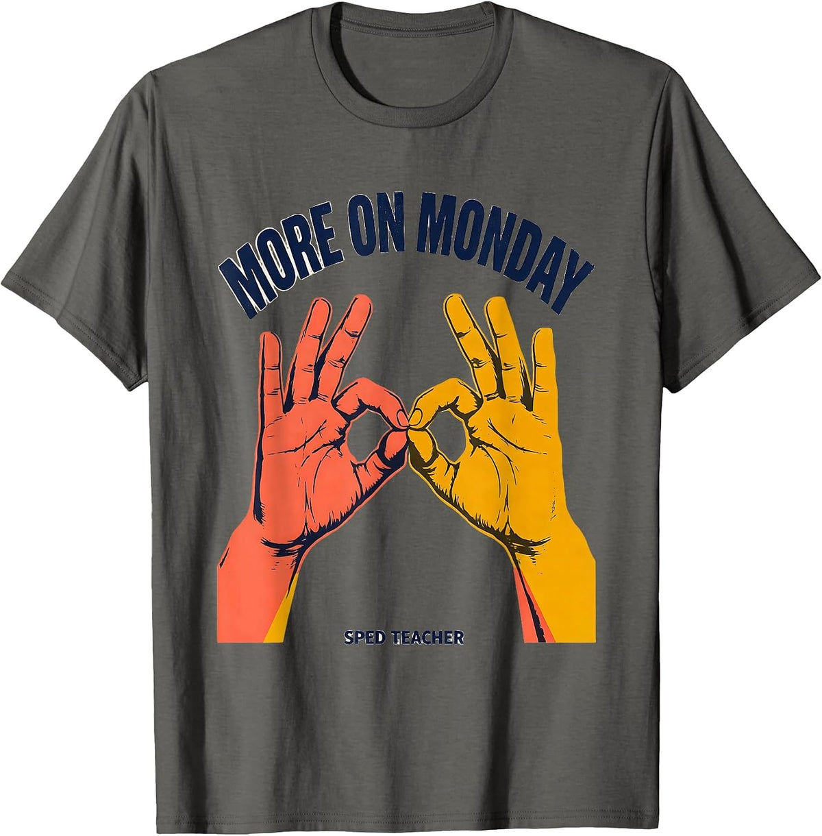 Men's More on Monday SPED Teacher ASL Sign Language Awareness T-Shirt - Asphalt Grey