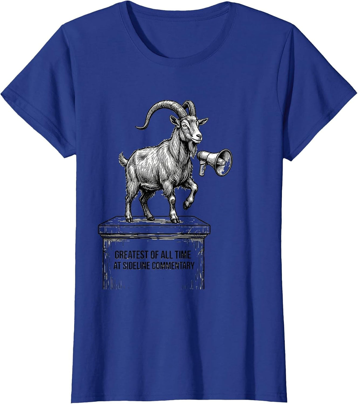 Women's Greatest Of All Time At Sideline Commentary Funny Goat T-Shirt - Royal Blue