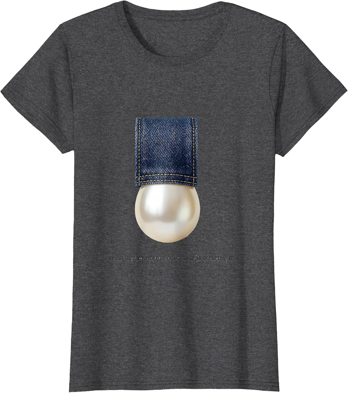 Women's Half Denim Half Pearls Take It Or Leave It Glam T-Shirt - Dark Heather Grey