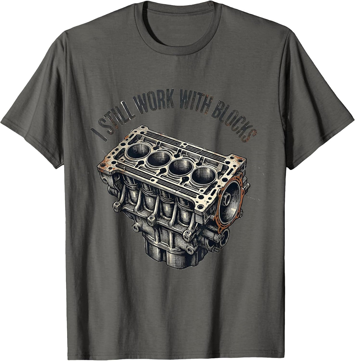 Men's I Still Work With Blocks Distressed Mechanic Garage Engine T-Shirt - Asphalt Grey