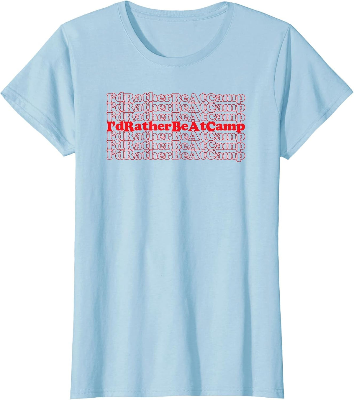 I'd Rather Be at Camp Cool Vintage Inspired Camping Lovers T-Shirt - Baby Blue