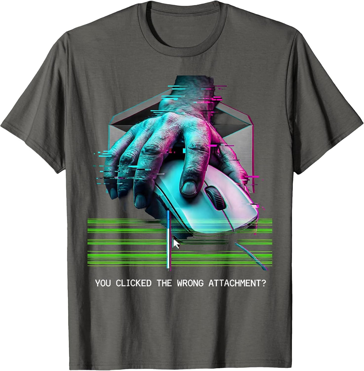 Men's You Clicked The Wrong Attachment Glitch Funny Cybersecurity T-Shirt - Asphalt Grey