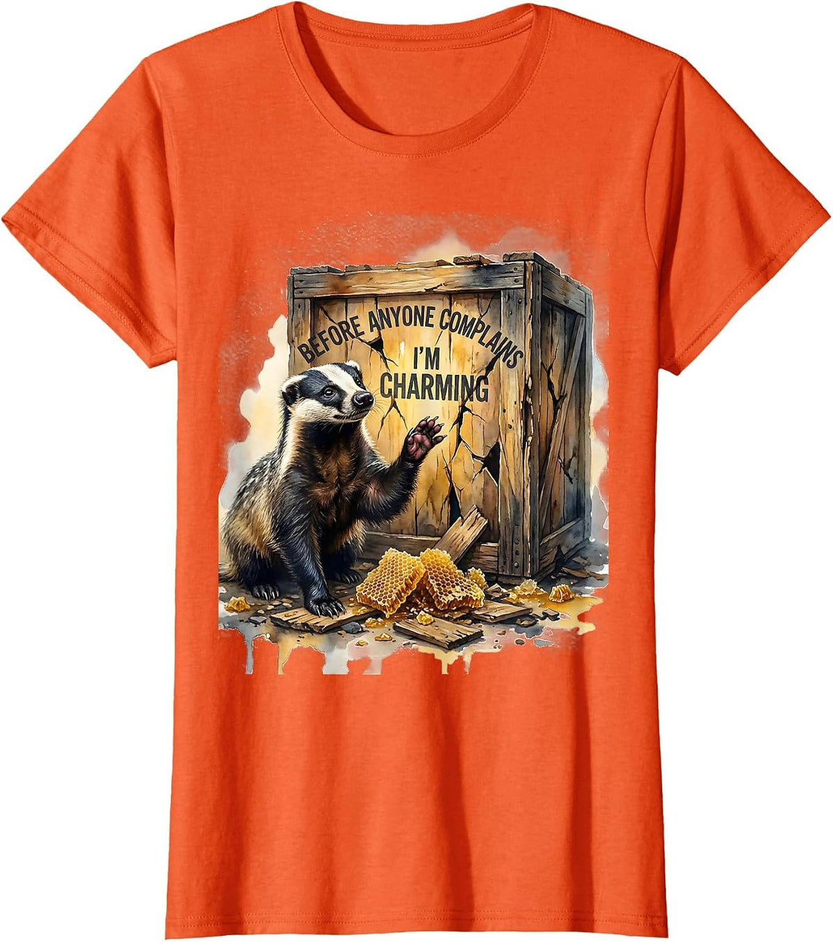 Before Anyone Complains, I'm Charming Funny Honey Badger T-Shirt - Orange