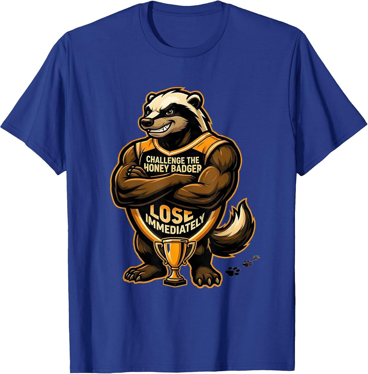 Men's Challenge The Honey Badger Lose Immediately Funny T-Shirt - Royal Blue