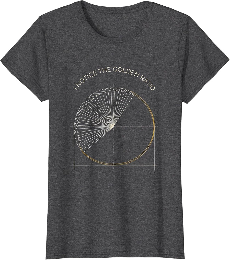 Women's I Notice The Golden Ratio Minimalist Math Geometry Sacred T-Shirt - Dark Heather Grey