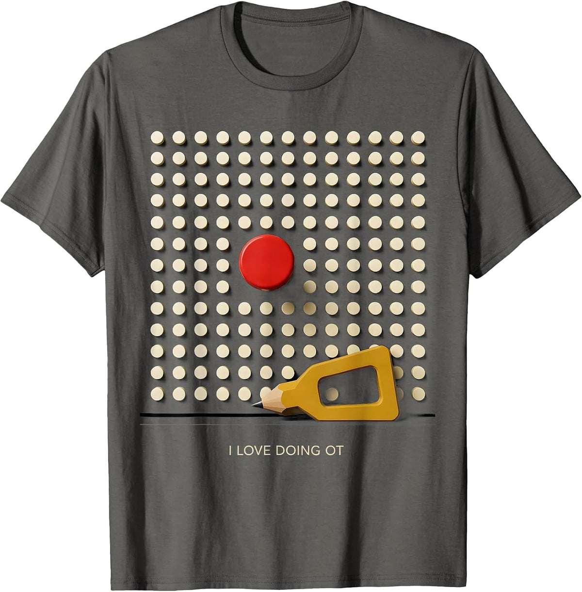 I Love Doing OT Funny Occupational Therapy Humor Gift T-Shirt - Asphalt Grey