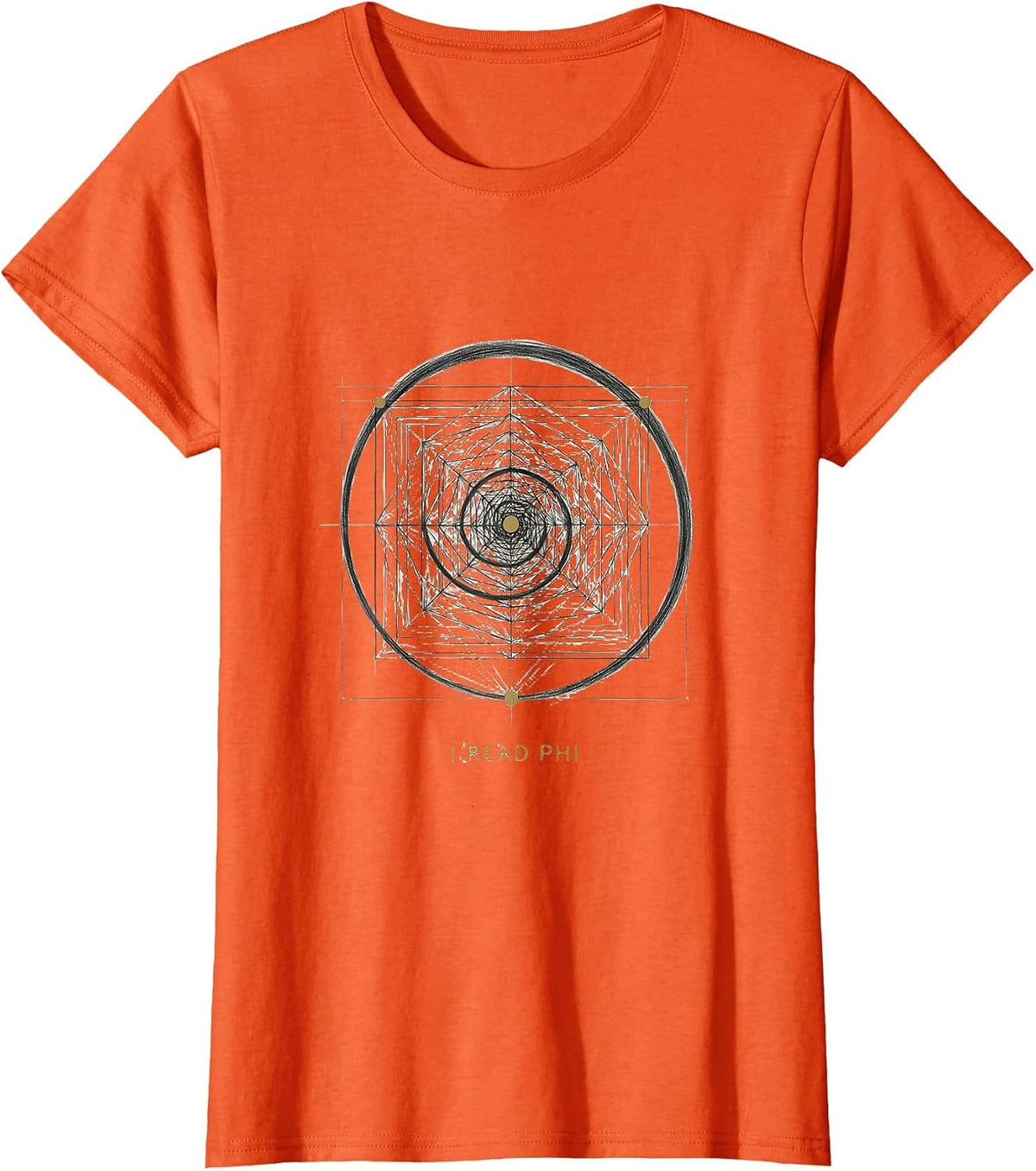 I Read Phi Math Fibonacci Golden Ratio Geometry Enthusiast T-Shirt - Orange