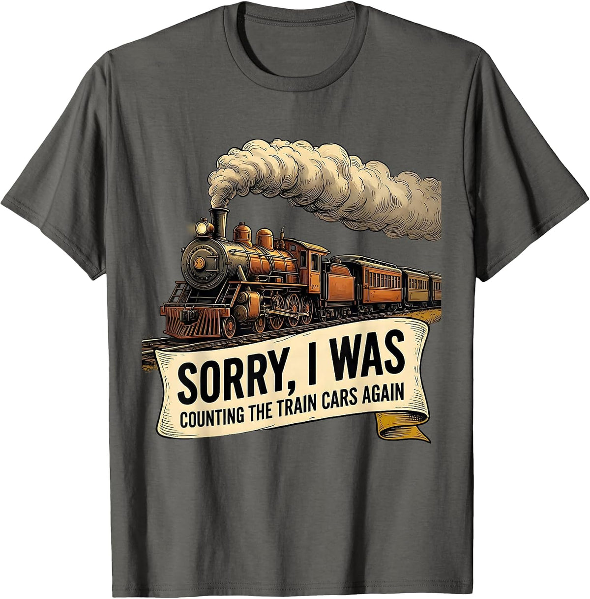 Men's Sorry, I Was Counting The Train Cars Again Funny Train T-Shirt - Asphalt Grey