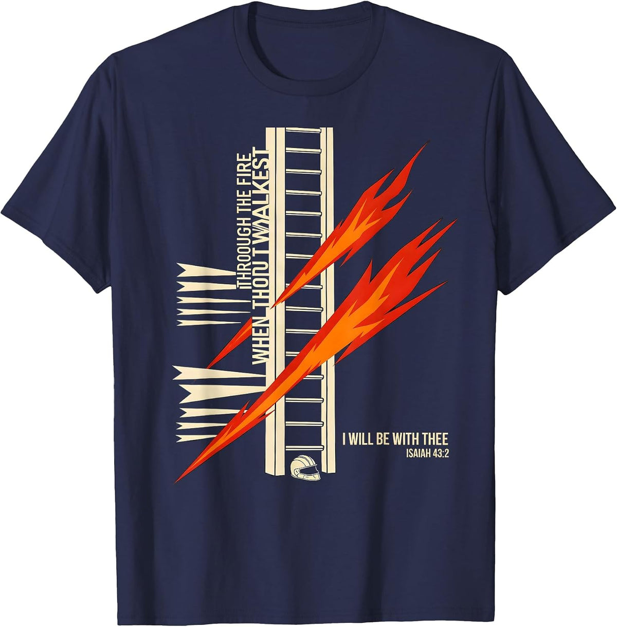 When Thou Walkest Fire Isaiah 43 2 Christian Faith Gift T-Shirt - Navy Blue