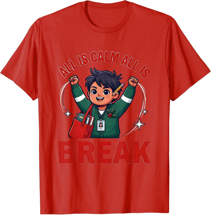 Men's ALL IS CALM ALL IS BREAK Funny School Staff Christmas T-Shirt - Red
