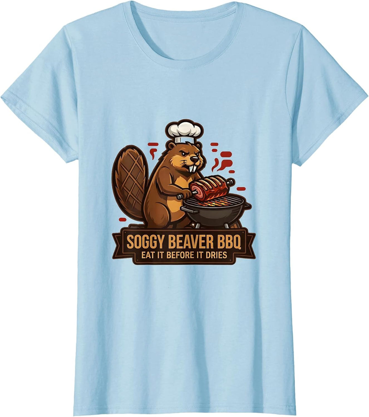 Soggy Beaver BBQ Eat It Before It Dries Funny T-Shirt - Baby Blue