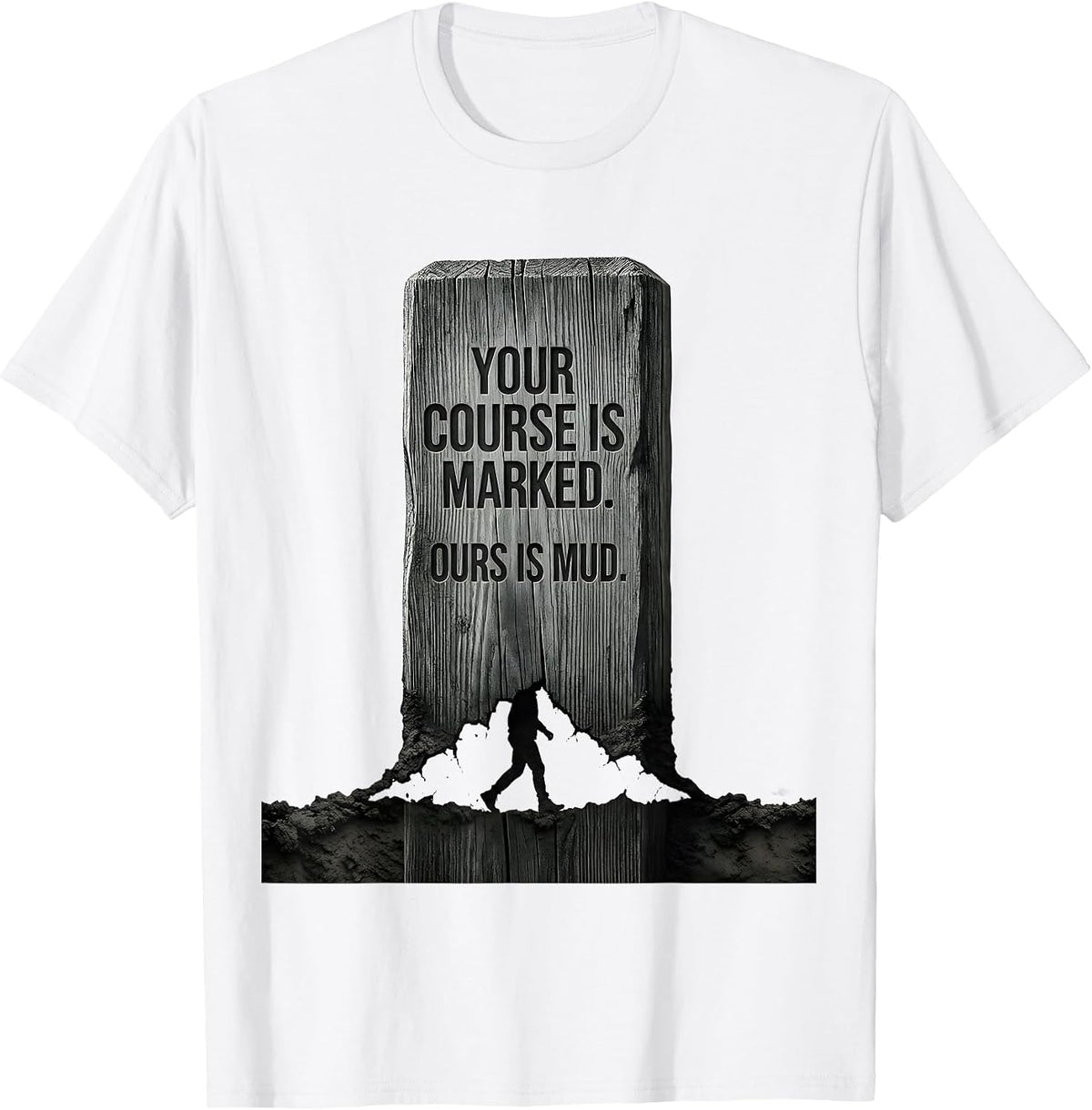 Men's Your Course Is Marked Ours Is Mud Cross Country Running T-Shirt - White