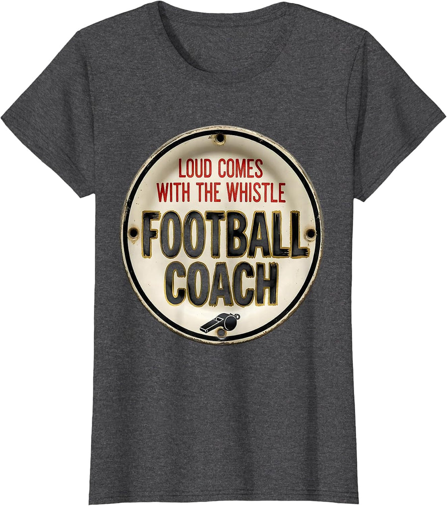 Women's Loud Comes With The Whistle — Football Coach Coach T-Shirt - Dark Heather Grey