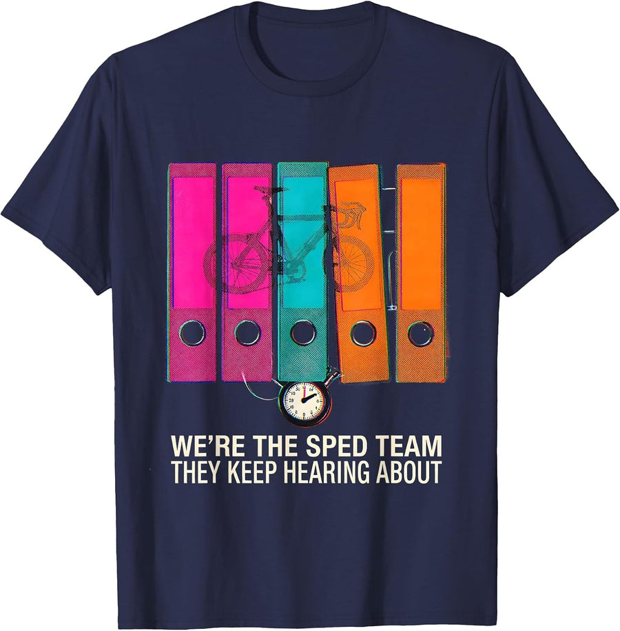 We're The SPED Team They Keep Hearing About Teacher T-Shirt - Navy Blue