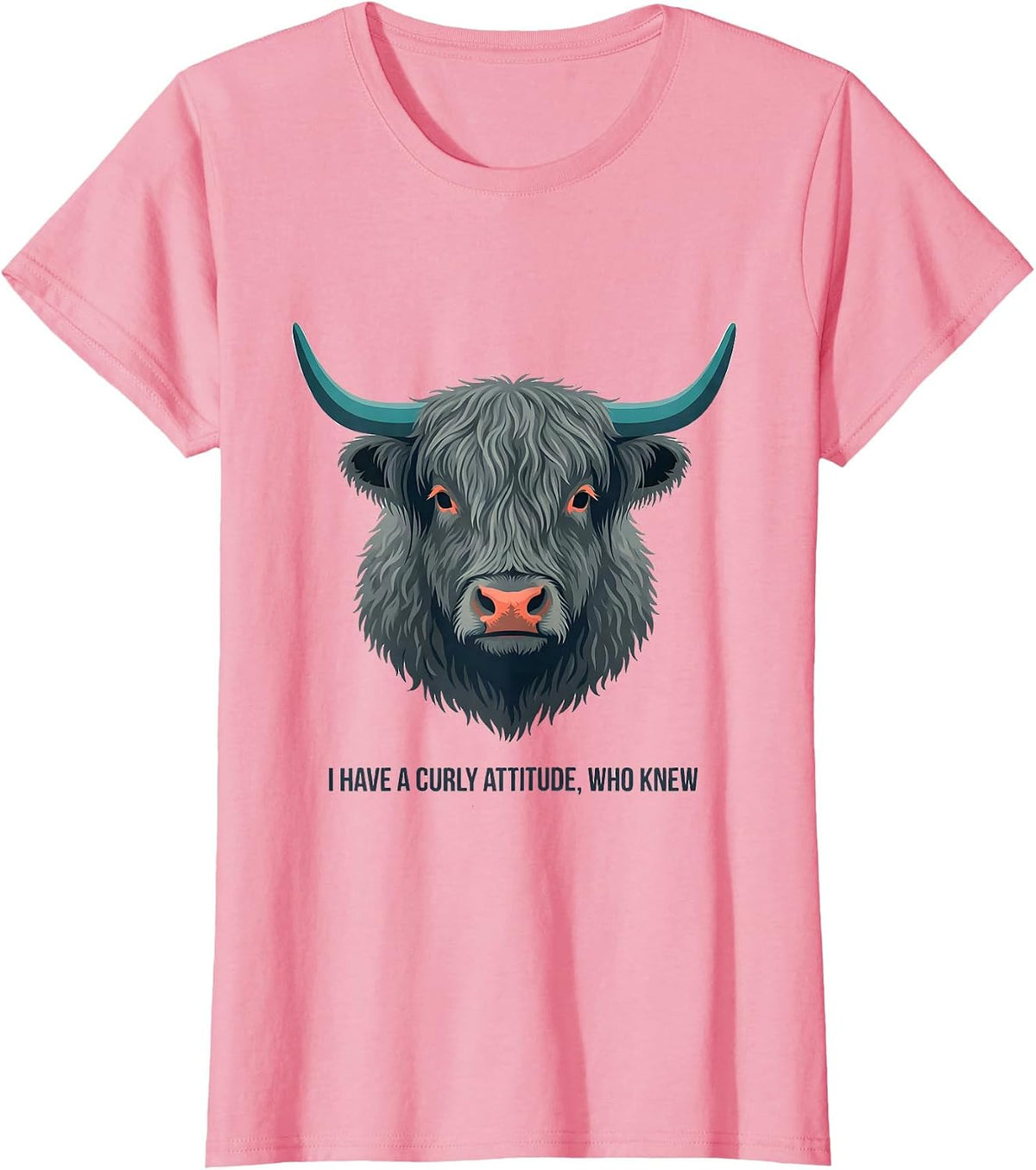 Women's I Have A Curly Attitude Who Knew Funny Highland Cow T-Shirt - Pink