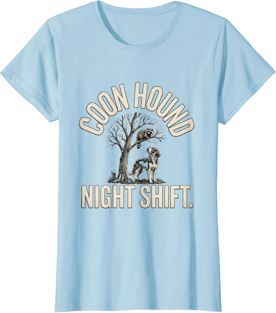 Women's Coon Hound Night Shift Rugged Coon Hunter Dry Humor T-Shirt - Baby Blue