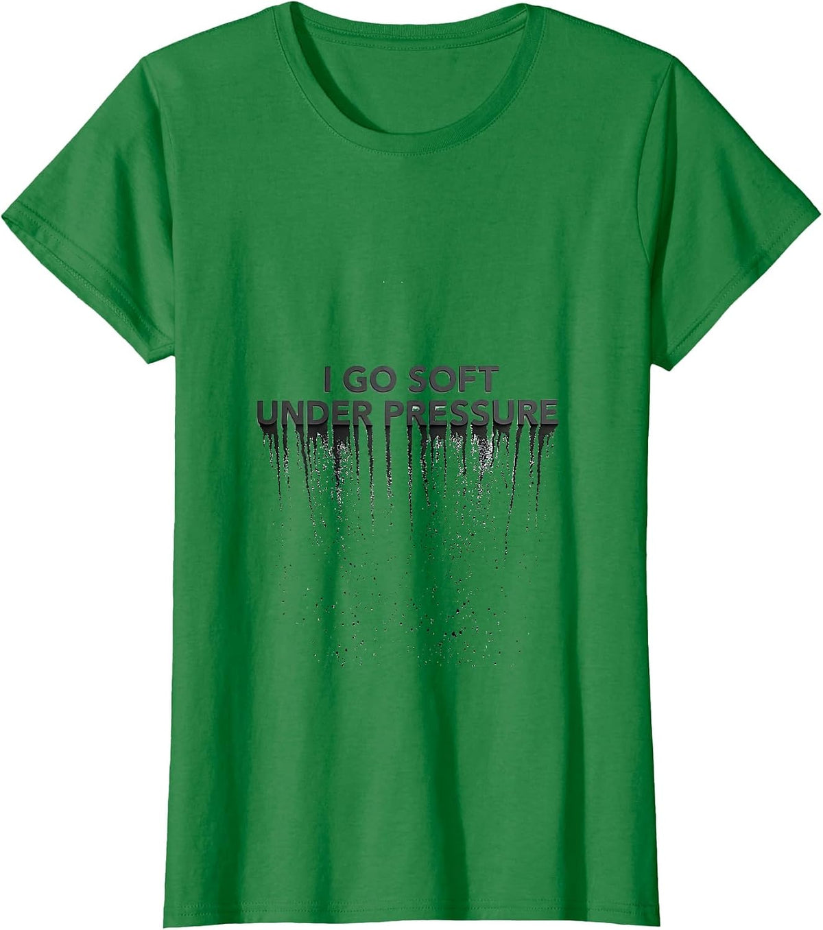 I Go Soft Under Pressure Funny Butter Pun Food Humor T-Shirt - Kelly Green