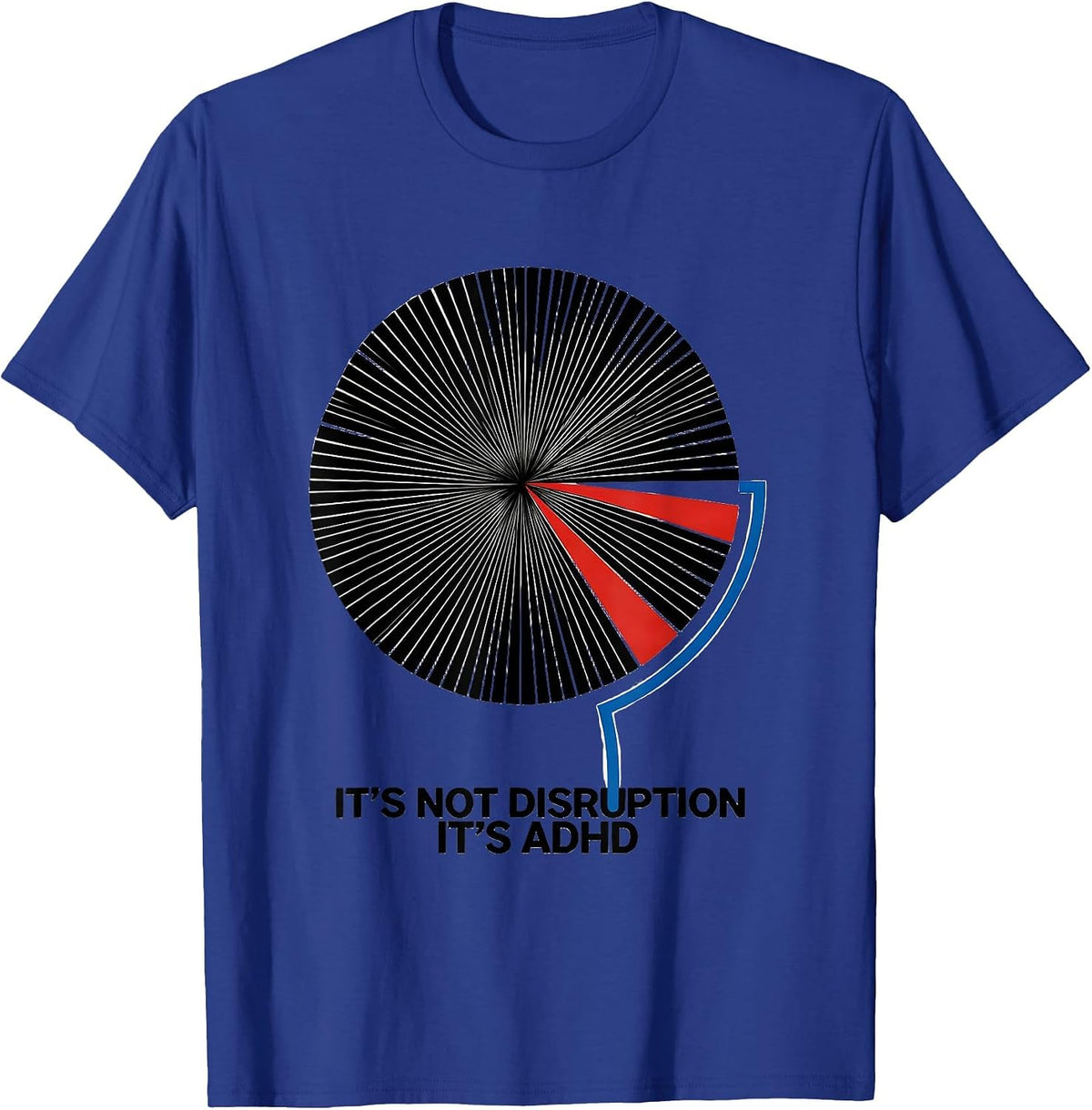 Men's It's Not Disruption It's ADHD Funny Neurodiversity Awareness T-Shirt - Royal Blue