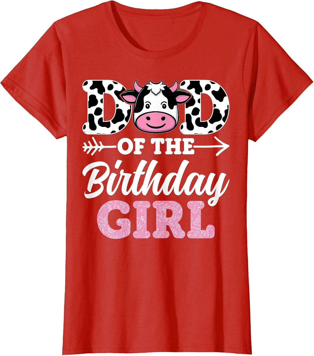Dairy Farmers Cow Lover Father Dad of The Birthday Girl T-Shirt - Red
