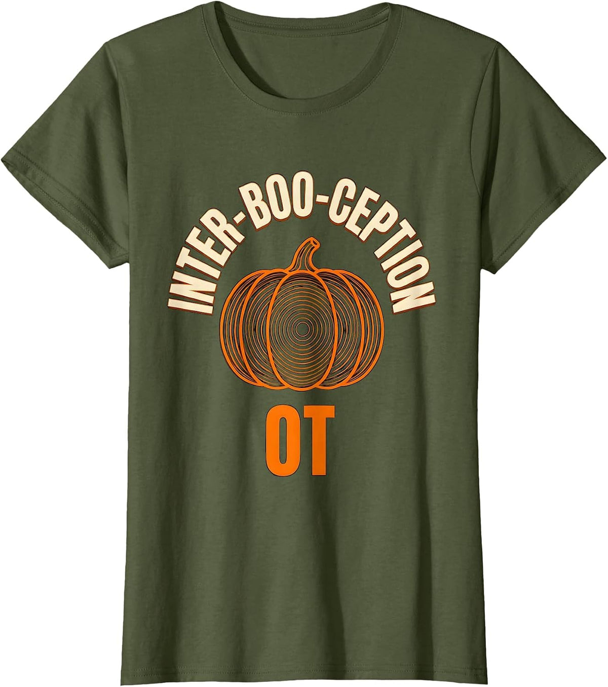 Women's Inter-BOO-ception OT Occupational Therapy Halloween Humor T-Shirt - Olive Green