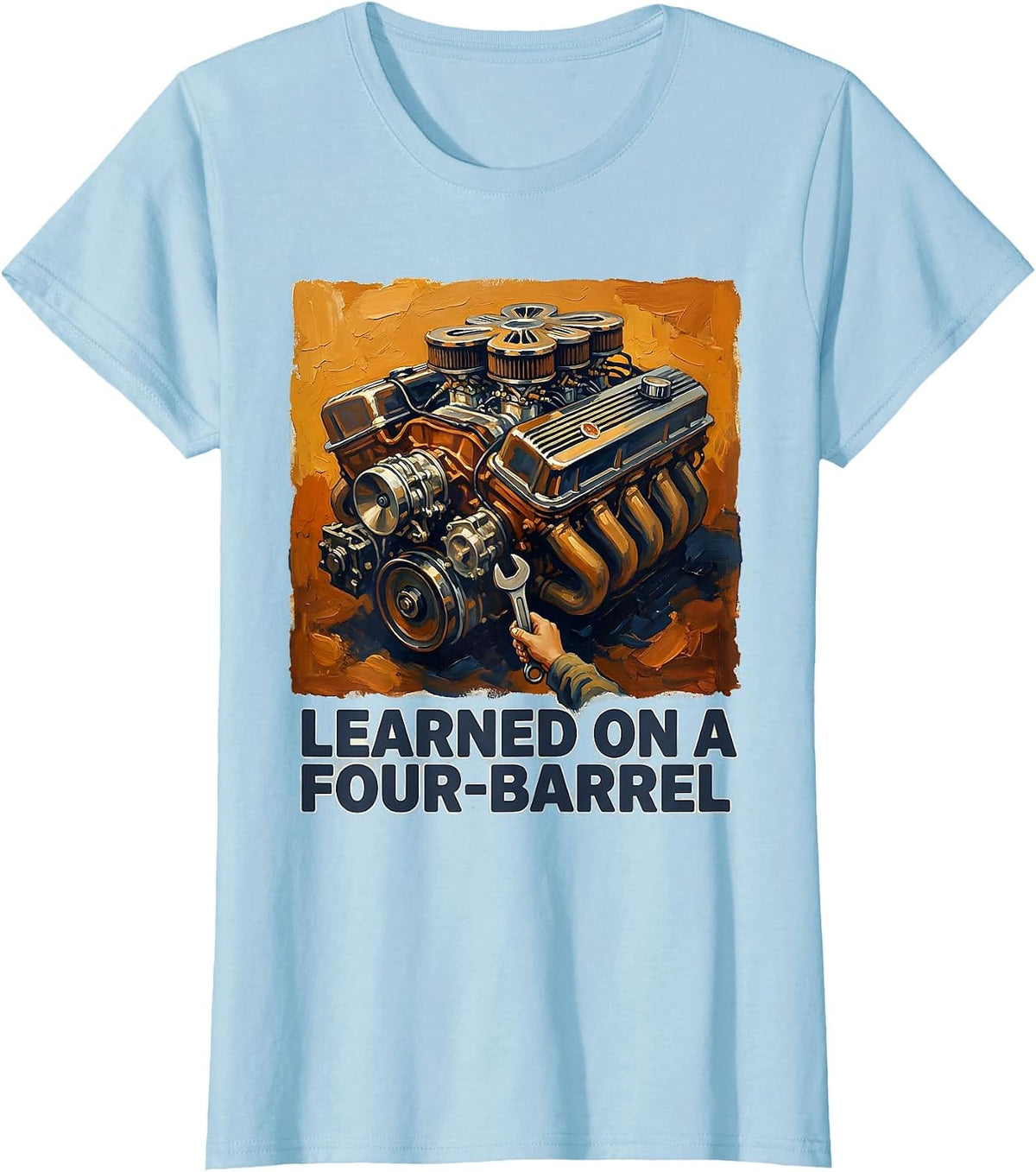 Learned On A Four-Barrel Vintage Muscle Car Drag Racing T-Shirt - Baby Blue