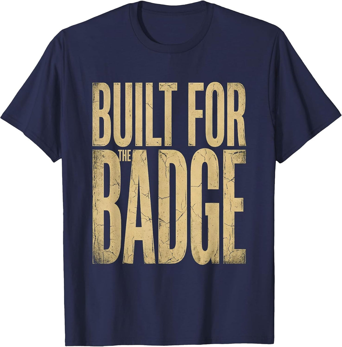 Built for the Badge Law Enforcement Design T-Shirt - Navy Blue