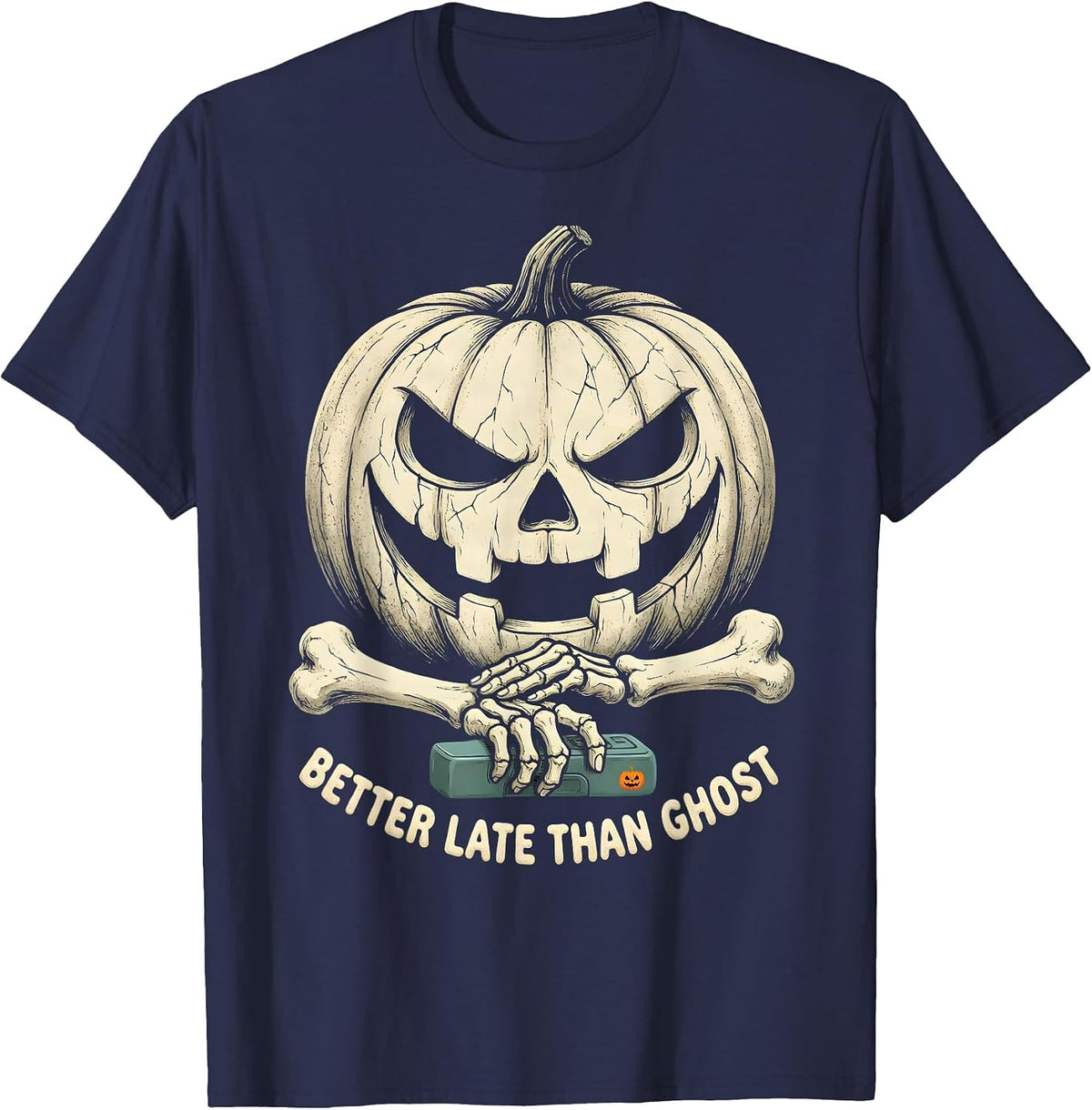BETTER LATE THAN GHOST Funny Halloween Dry Humor Party T-Shirt - Navy Blue