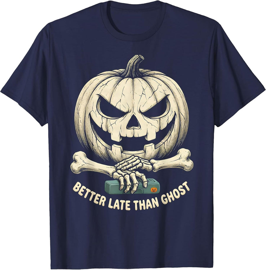 BETTER LATE THAN GHOST Funny Halloween Dry Humor Party T-Shirt - Navy Blue