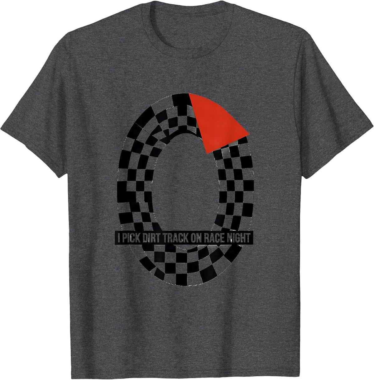 I Pick Dirt Track On Race Night Playful Racing Culture Dirt T-Shirt - Dark Heather Grey
