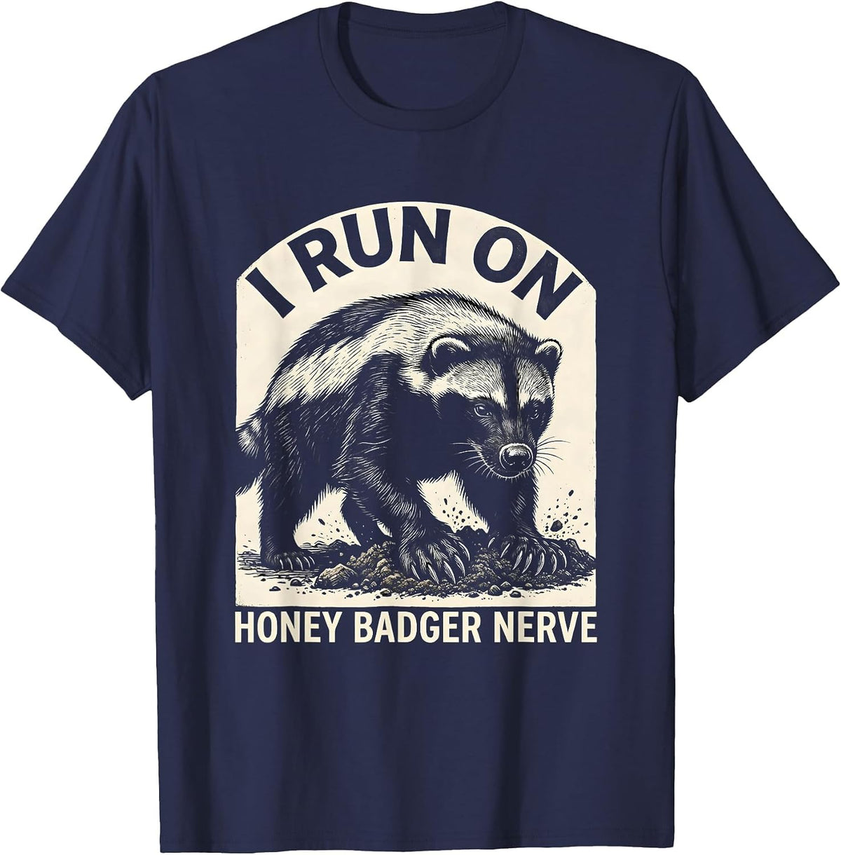 Men's I Run On Honey Badger Nerve Funny Wildlife Humor T-Shirt - Navy Blue