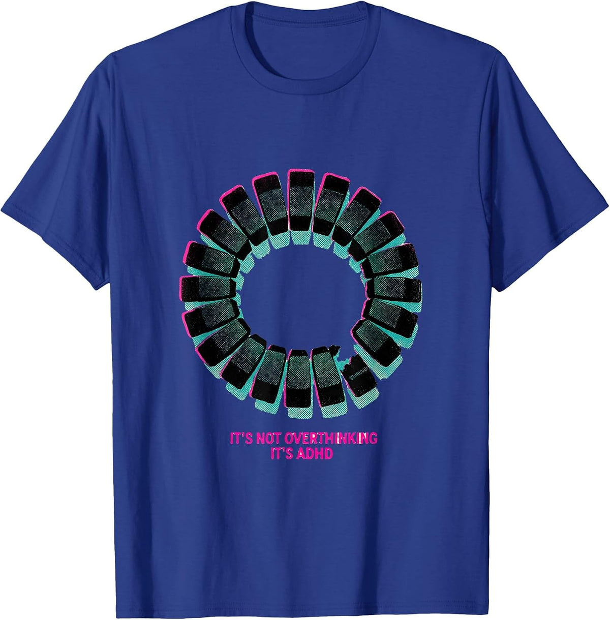 It's Not Overthinking It's ADHD Funny Neurodiversity T-Shirt - Royal Blue