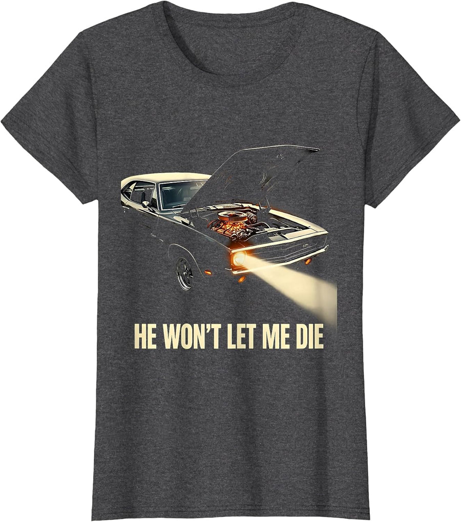 Women's He Won't Let Me Die Vintage Muscle Car Drag Racing T-Shirt - Dark Heather Grey