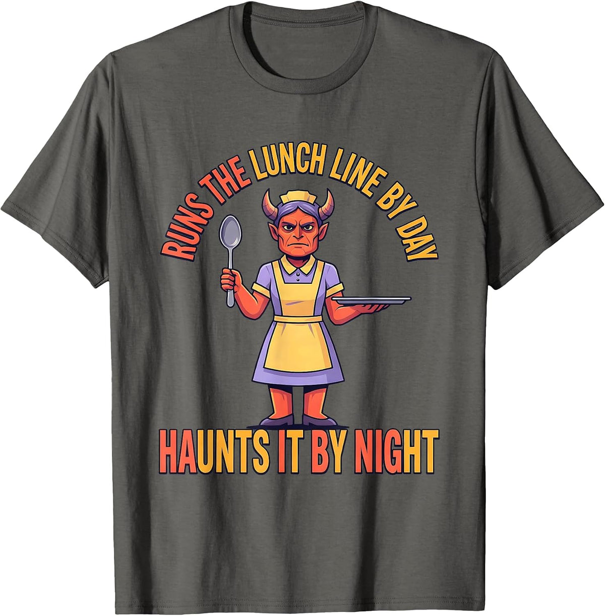 Runs The Lunch Line By Day, Haunts It By Night Funny T-Shirt - Asphalt Grey