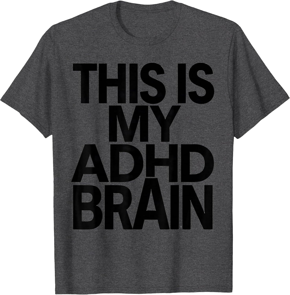 This Is My ADHD Brain Funny Neurodiversity Awareness ADHD T-Shirt - Dark Heather Grey