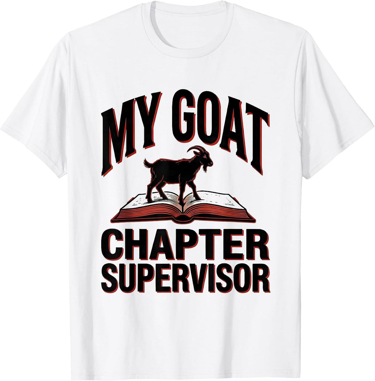 Men's My Goat, Chapter Supervisor Funny Book Lover Pet Owner Humor T-Shirt - White