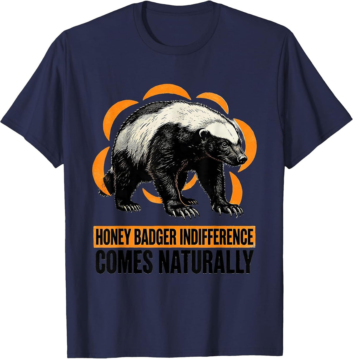 Men's Honey Badger Indifference Comes Naturally Funny T-Shirt - Navy Blue