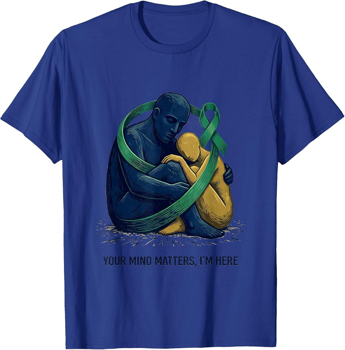 Men's Your Mind Matters, I'm Here Mental Health Awareness Support T-Shirt - Royal Blue