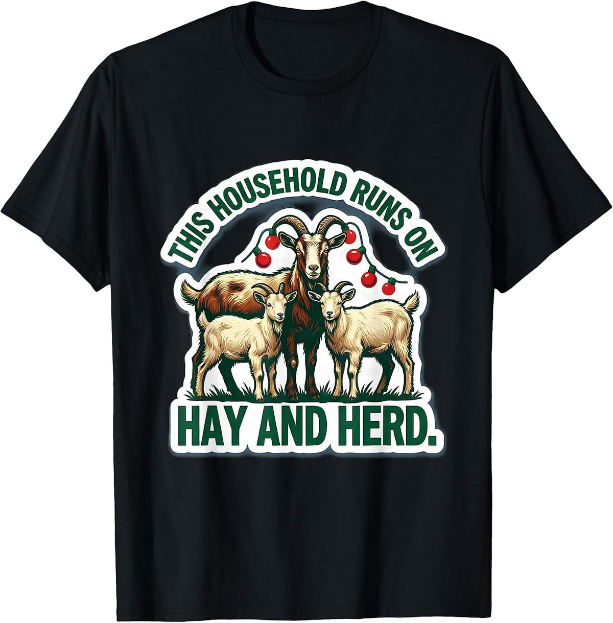 Men's This Household Runs on Hay and Herd Funny Goat Lover T-Shirt - Black