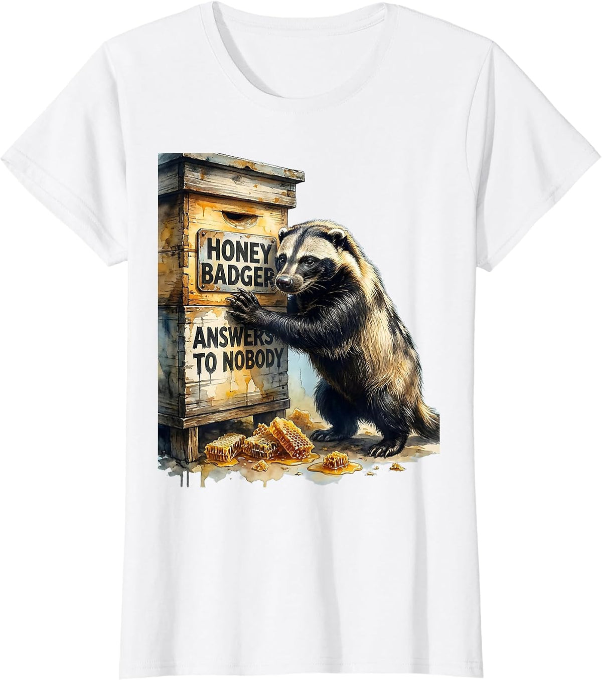 Women's Honey Badger Answers To Nobody Funny Wildlife Lover Humor T-Shirt - White