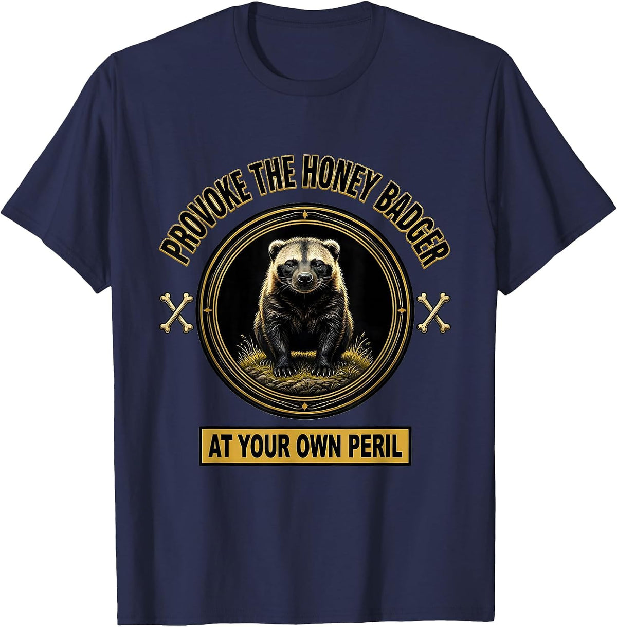 Men's Provoke The Honey Badger At Your Own Peril Funny T-Shirt - Navy Blue