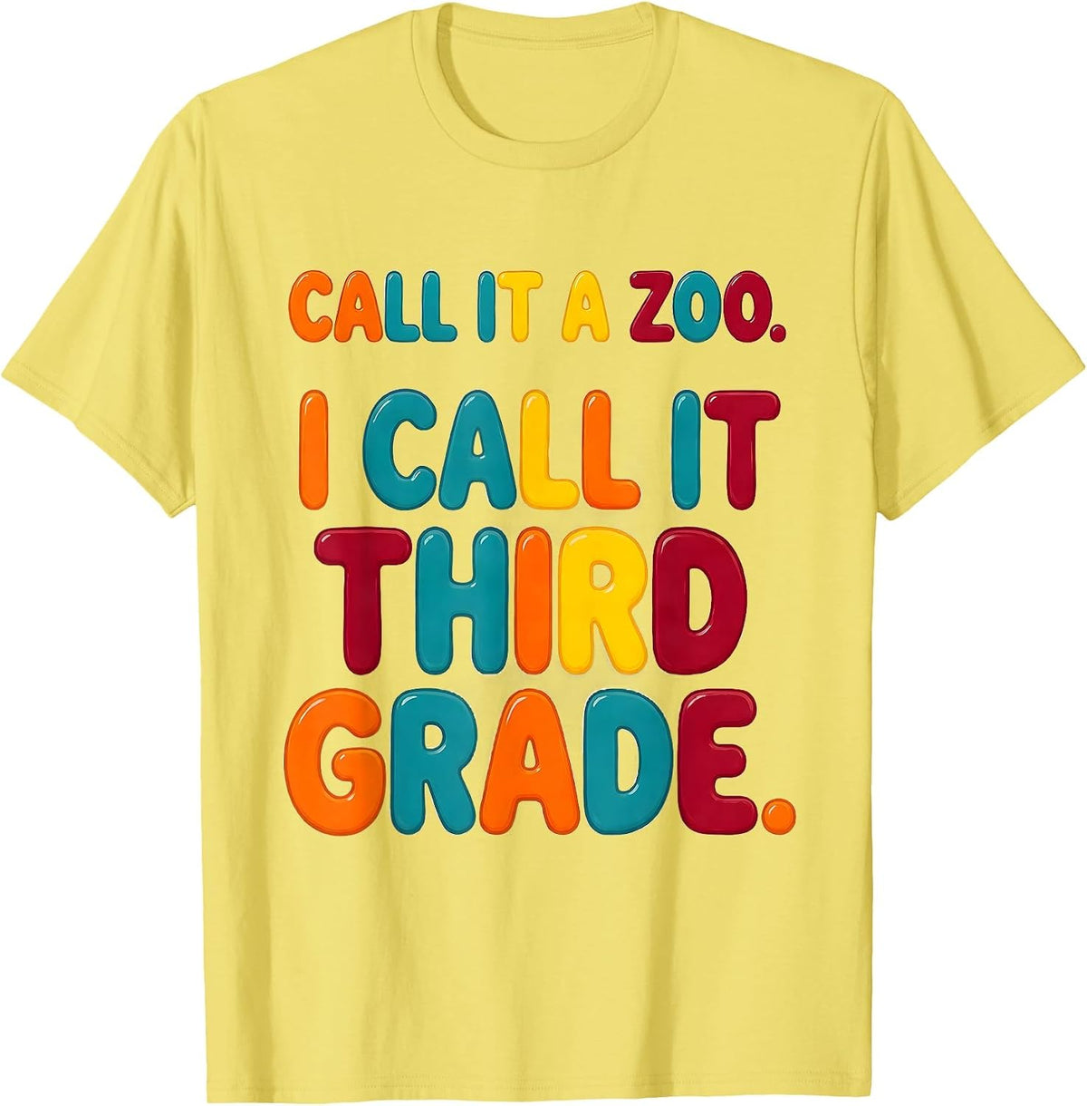Men's Call It A Zoo I Call It Third Grade Funny Teacher Humor T-Shirt - Lemon Yellow
