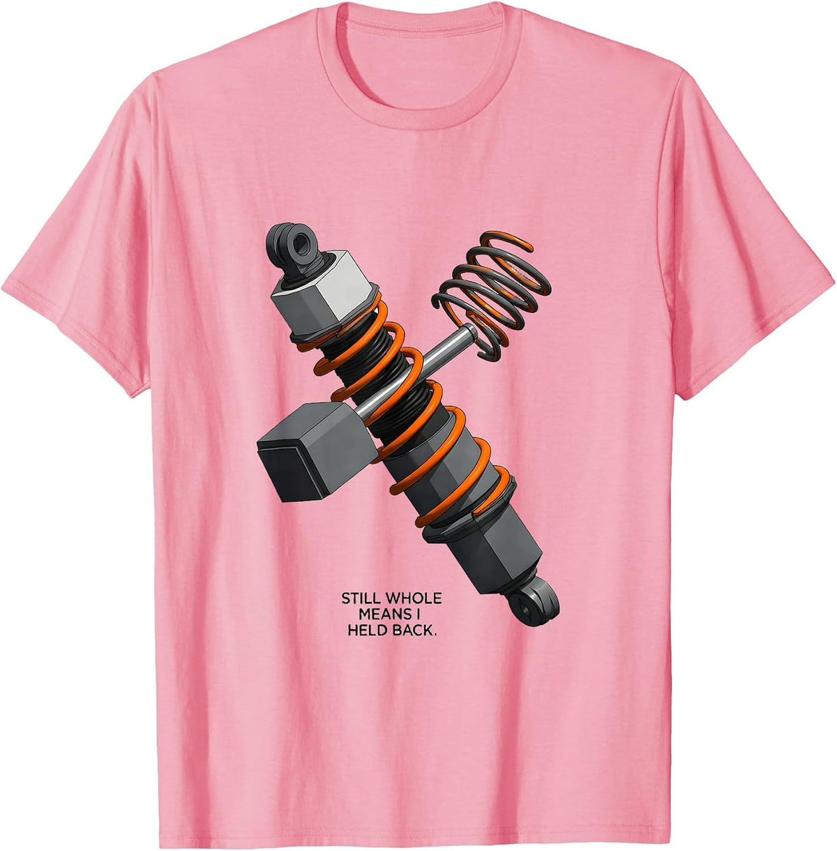 Still Whole Means I Held Back Funny RC Car Racing Humor T-Shirt - Pink