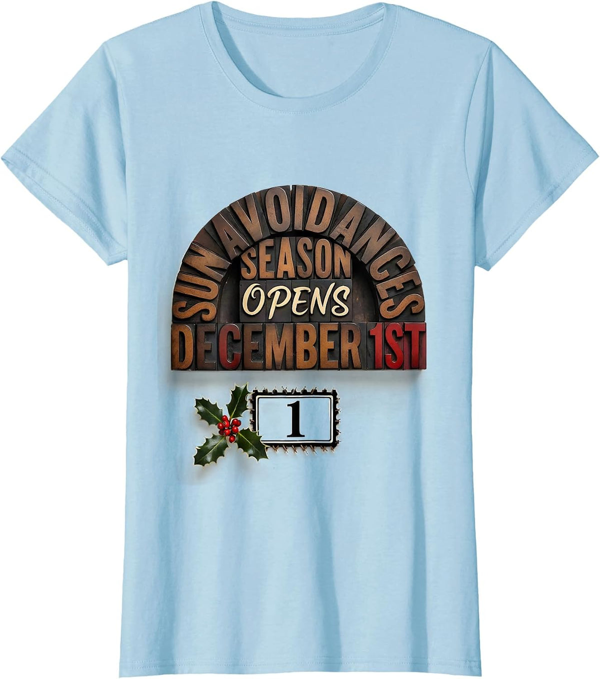 Women's Sun Avoidance Season Opens December 1st Esthetician T-Shirt - Baby Blue