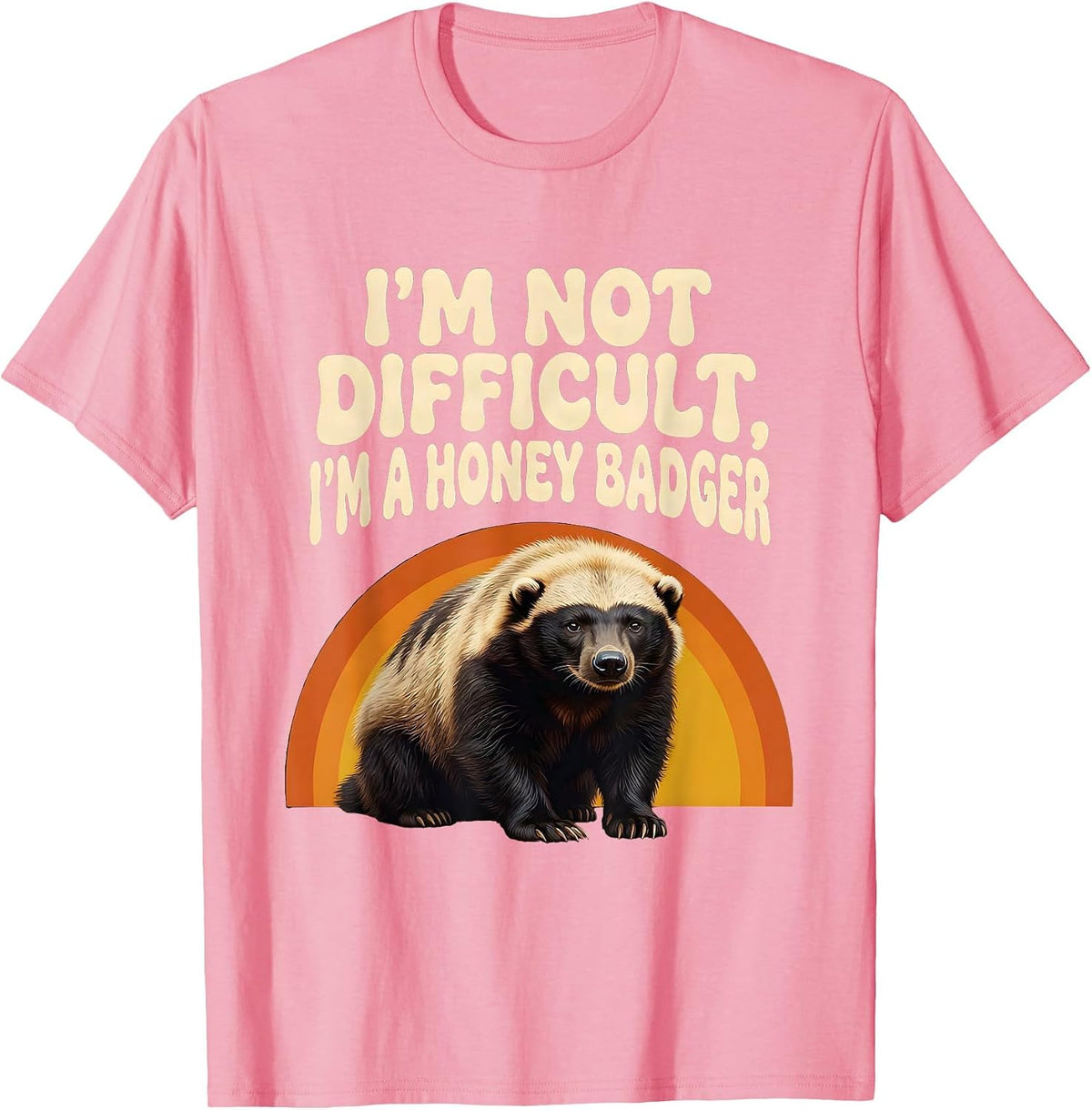 Men's I'm Not Difficult, I'm a Honey Badger Funny Honey Badger T-Shirt - Pink