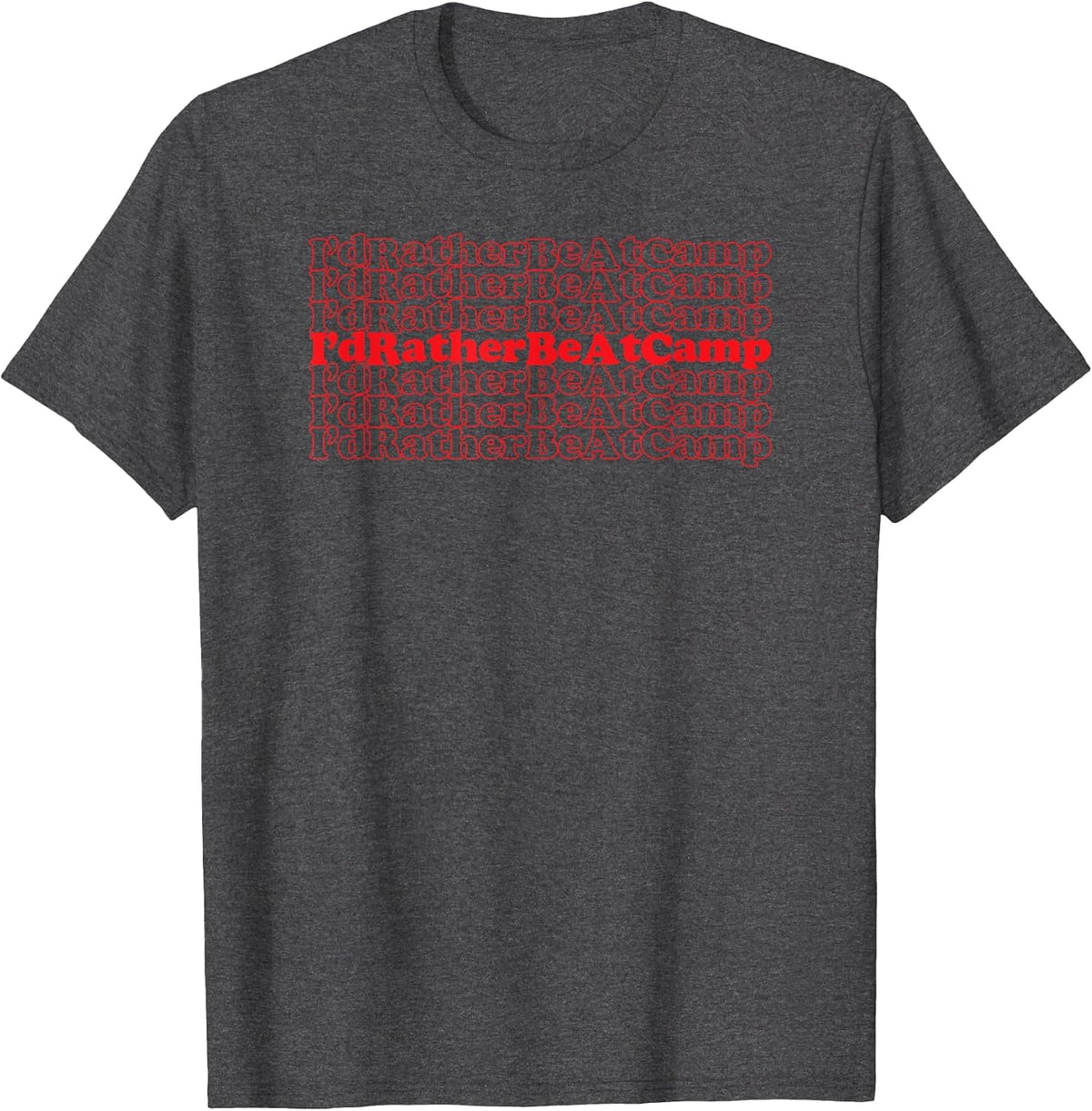I'd Rather Be at Camp Cool Vintage Inspired Camping Lovers T-Shirt - Dark Heather Grey