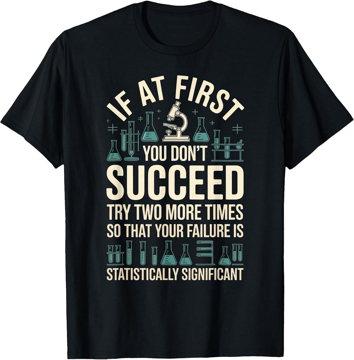 Funny Saying Statistically Significant Failure Lab Women Men T-Shirt - Black