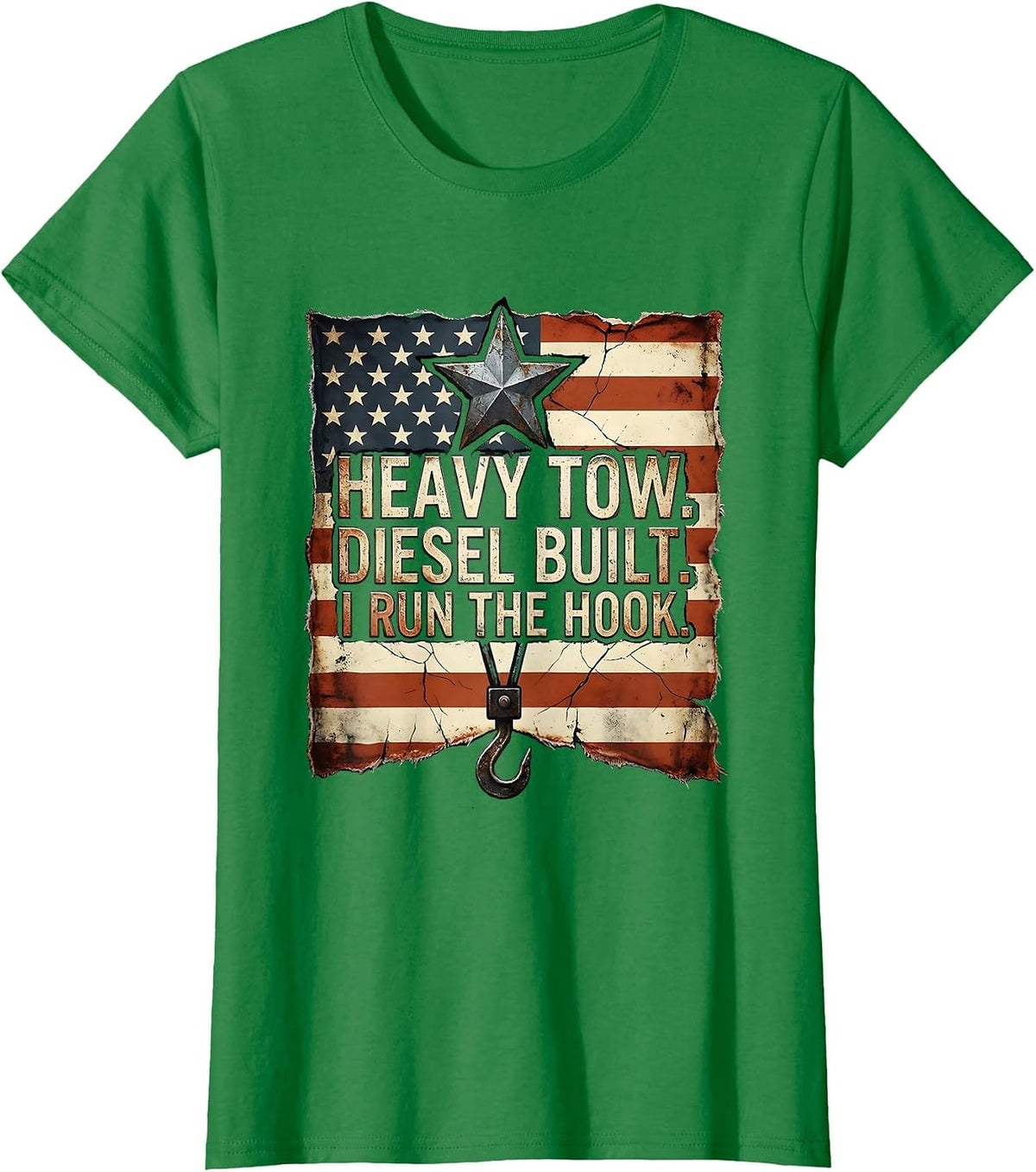 Heavy Tow. Diesel Built. I Run The Hook. Distressed T-Shirt - Kelly Green