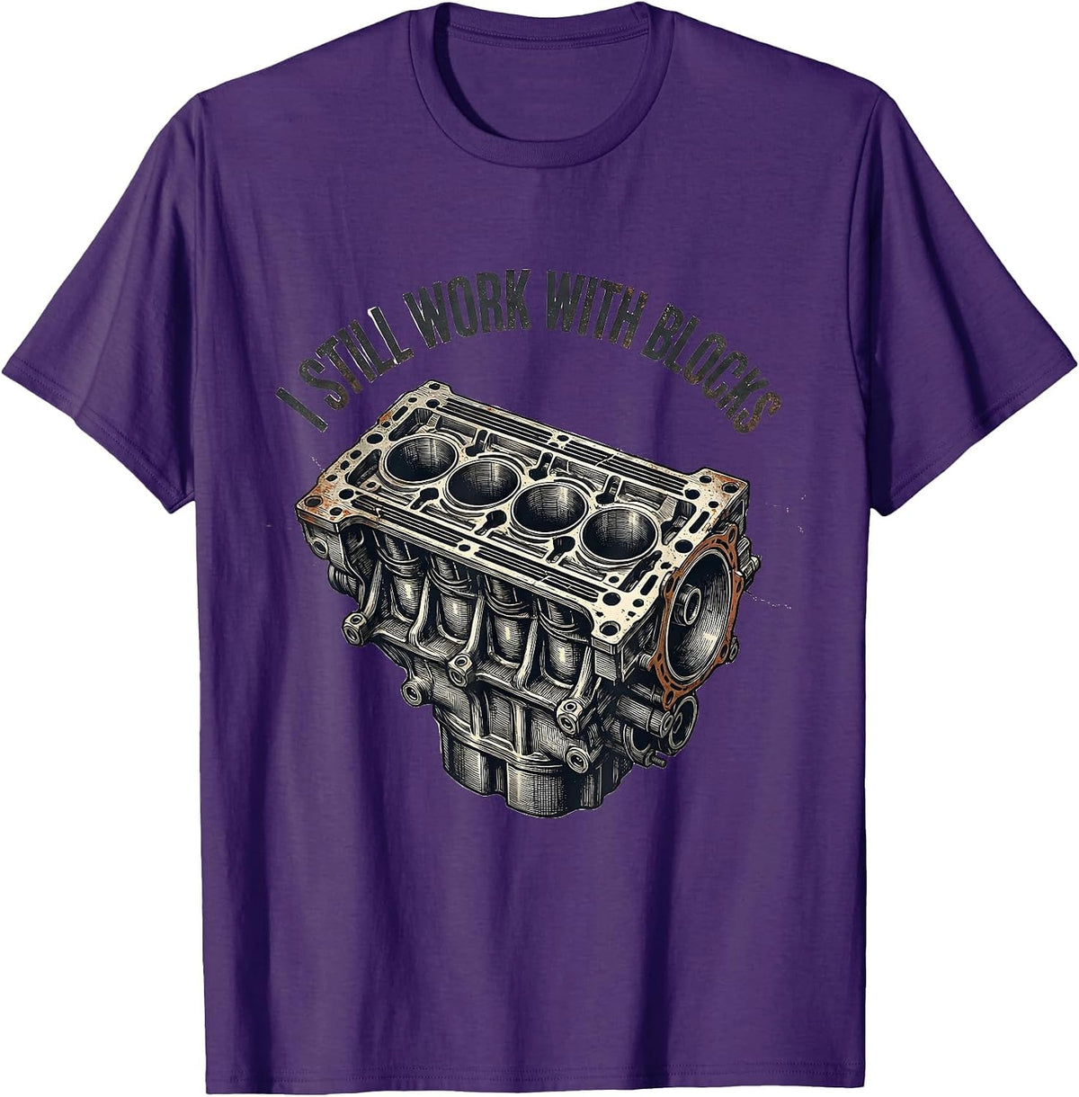 Men's I Still Work With Blocks Distressed Mechanic Garage Engine T-Shirt - Purple
